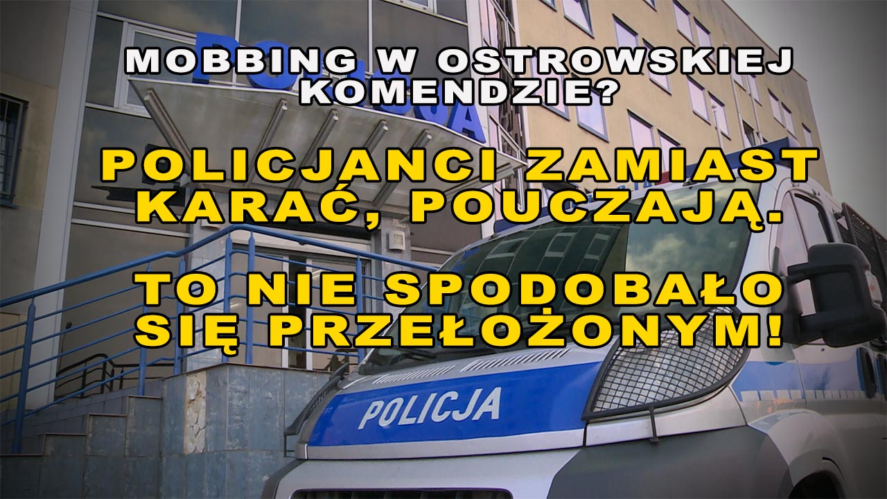 Ostrowscy policjanci pouczają w ramach protestu – są mobbingowani przez przełożonych?