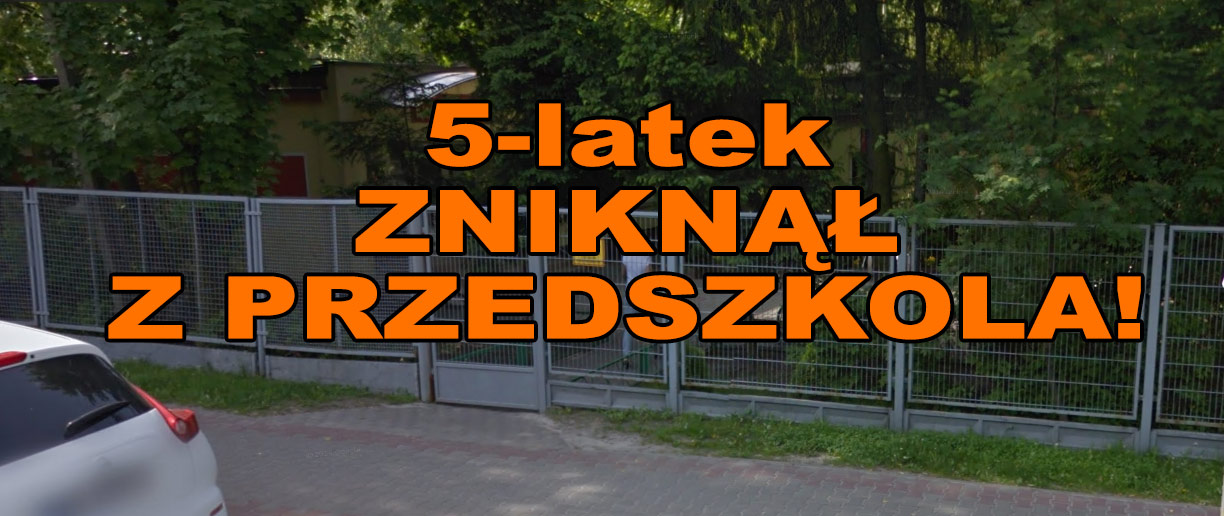 5-latek zniknął z przedszkola. Szukała go policja i rodzice