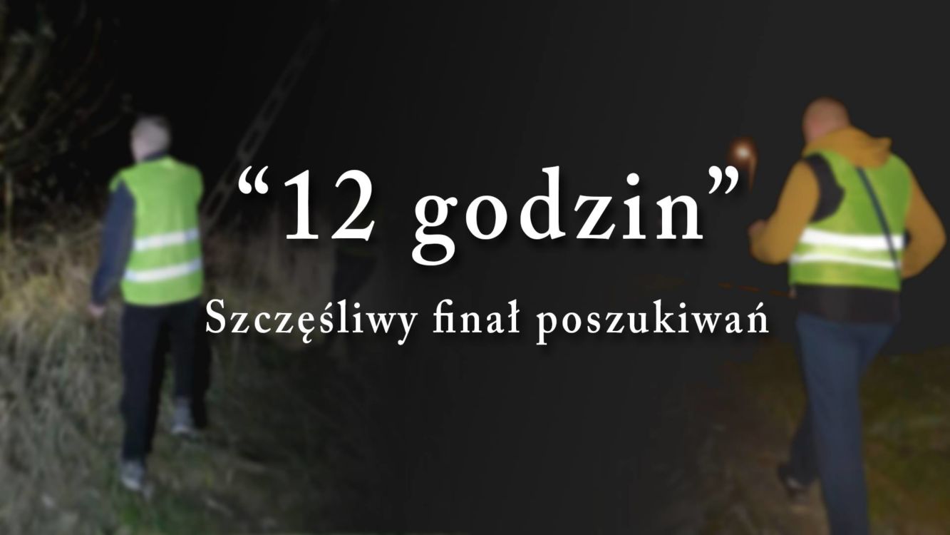 12 godzin – szczęśliwy finał poszukiwań