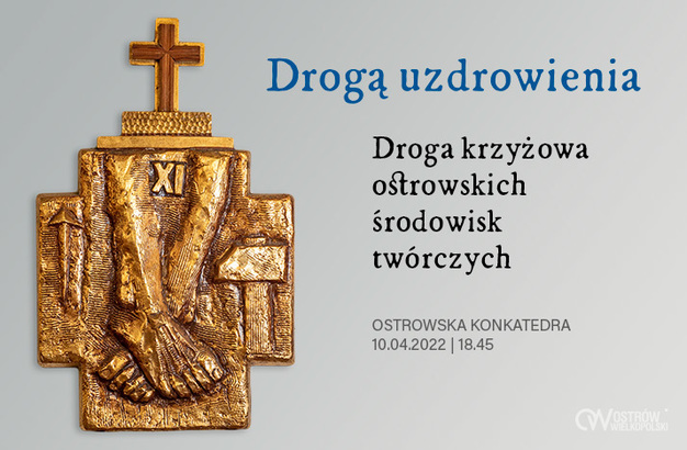 Jubileuszowa Droga Krzyżowa Ostrowskich Środowisk Twórczych – zapowiedź