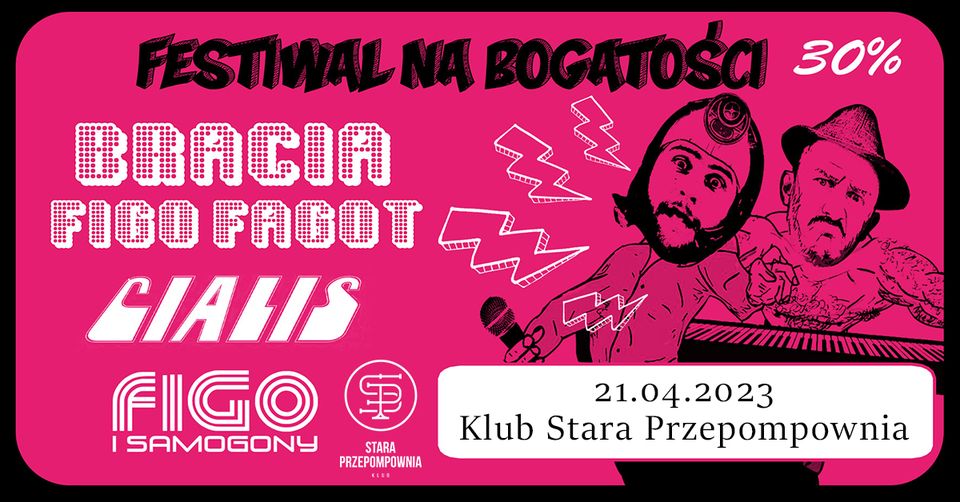 Bracia Figo Fagot, Cjalis, Figo i Samogony – Festiwal na Bogatości 30%
