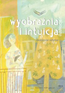 Marianna Sztyma. Wyobraźnia i intuicja – ilustracje