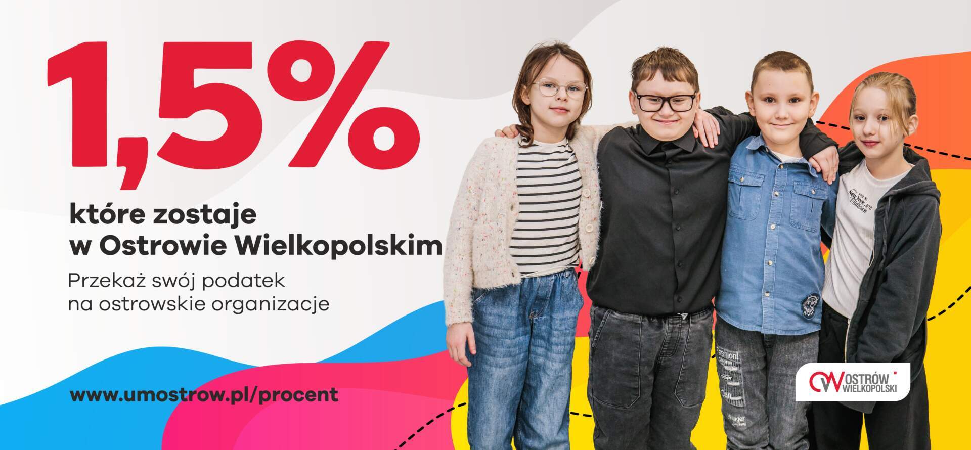 Twoje 1,5% ma moc. Zostaw je w Ostrowie!