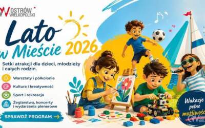 Lato w Mieście 2026 w Ostrowie. Mnóstwo atrakcji dla dzieci, młodzieży i całych rodzin